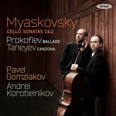 Myaskovsky: Cello Sonatas 1&2 / Prokofiev: Ballade / Taneyev: Canzona