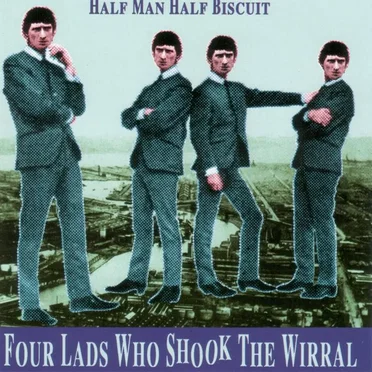 Four Lads Who Shook the Wirral