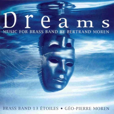 Dreams: Music for Brass Band by Bertrand Moren