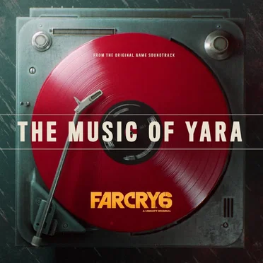 Far Cry 6: The Music of Yara (From the Far Cry 6 Original Game Soundtrack) by Various Artists - album cover