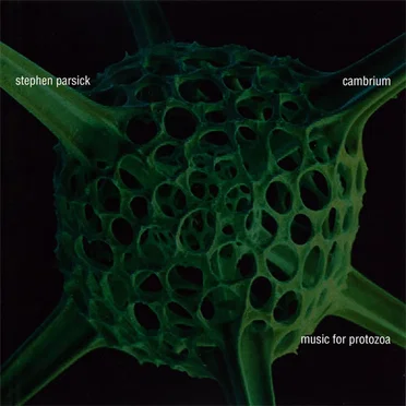 Cambrium: Music for Protozoa