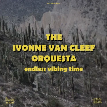 Endless Vibing Time by The Ivonne Van Cleef Orquesta - album cover