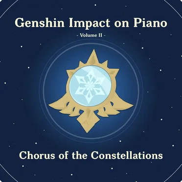 Genshin Impact on Piano, Volume 2 (Chorus of the Constellations)