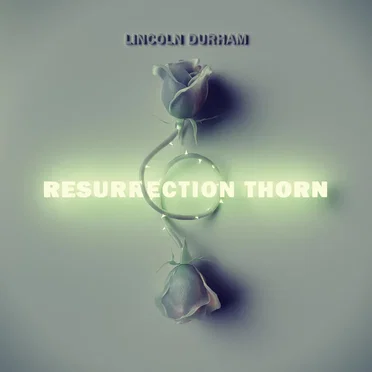 Resurrection Thorn by Lincoln Durham - album cover