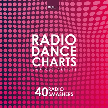 Radio Dance Charts, Vol. 1 (40 Radio Smashers) by Various Artists - album cover