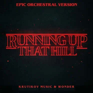 Running Up That Hill (Stranger Things Theme) (Epic Orchestral Version)