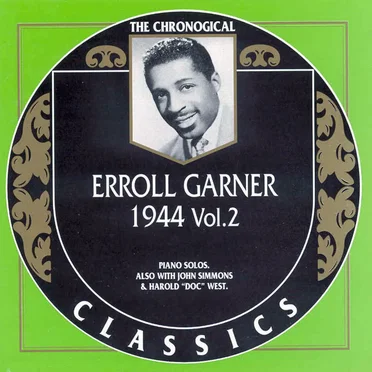 The Chronological Classics: Erroll Garner 1944, Volume 2