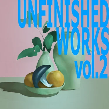 UNFINISHED WORKS vol.2 by Various Artists - album cover