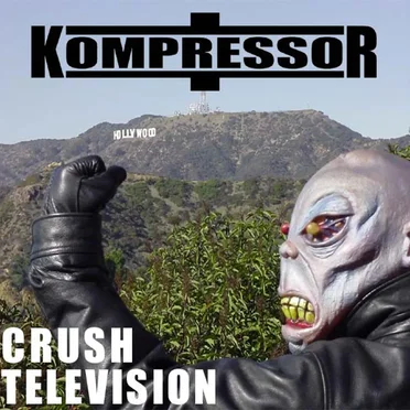 Crush Television by Kompressor - album cover