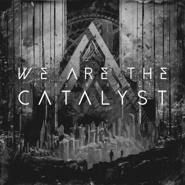 Perseverance by We Are the Catalyst - album cover