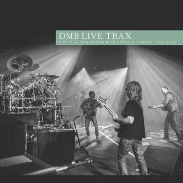 2013-06-29: DMB Live Trax, Volume 45: Susquehanna Bank Center, Camden, NJ