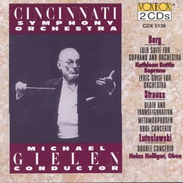 Berg: Lulu Suite / Lyric Suite / Strauss: Death and Transfiguration / Metamorphosen / Oboe Concert / Lutosławski: Double Concerto