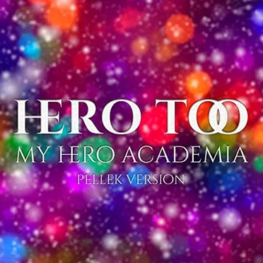 Hero Too (from "My Hero Academia")