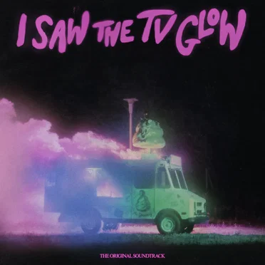 I Saw the TV Glow: The Original Soundtrack by Various Artists - album cover