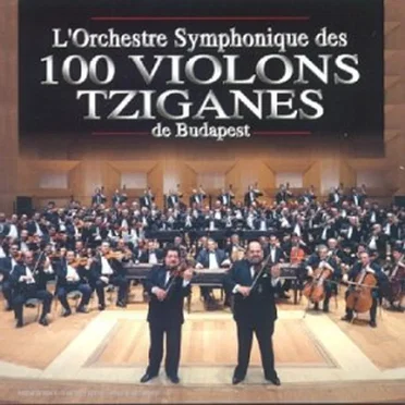 L'Orchestre Symphonique des 100 Violons Tziganes de Budapest