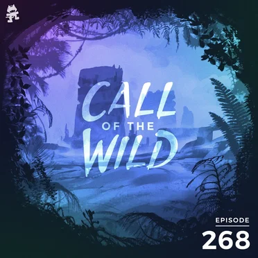 2019-10-02: 268 – Monstercat: Call of the Wild by Monstercat - album cover