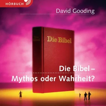 Die Bibel - Mythos oder Wahrheit? by David Willoughby Gooding - album cover