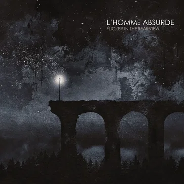 Flicker in the Rearview by L'Homme Absurde - album cover