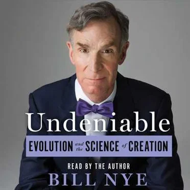 Undeniable: Evolution and the Science of Creation by Bill Nye - album cover