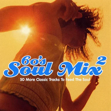 60’s Soul Mix 2: 50 More Classic Tracks to Feed the Soul by Various Artists - album cover