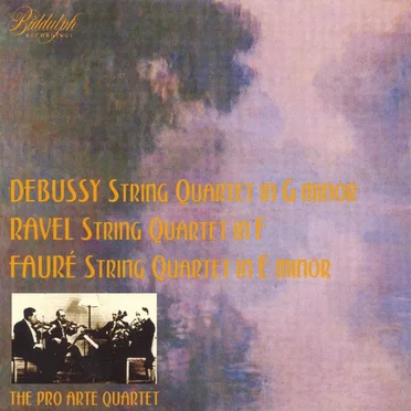 Debussy: String Quartet in G minor / Ravel: String Quartet in F / Fauré: String Quartet in E minor