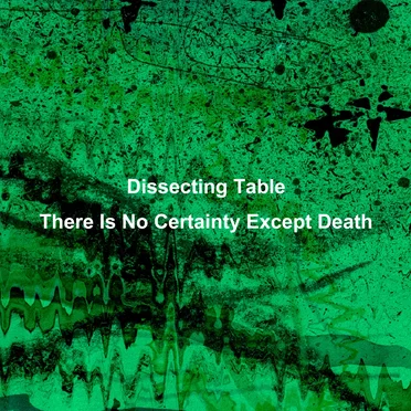 There Is No Certainty Except Death