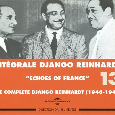 Intégrale Django Reinhardt, Vol. 13 : “Echoes of France” 1946–1947