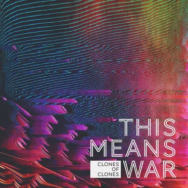 This Means War by Clones of Clones - album cover