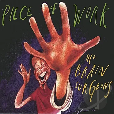 Piece of Work by The Brain Surgeons - album cover