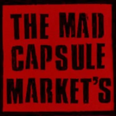THE MAD CAPSULE MARKET'S