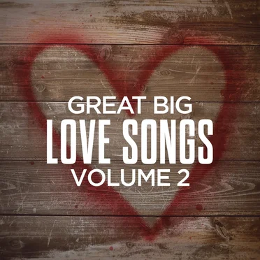 Great Big Love Songs, Volume 2 by Various Artists - album cover