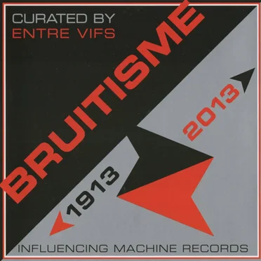 Bruitisme 1913-2013 by Various Artists - album cover