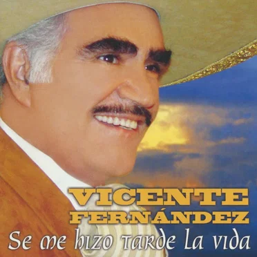 Se me hizo tarde la vida