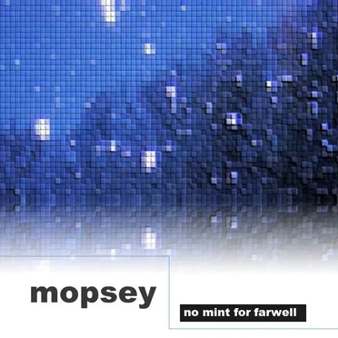 no mint for farwell by Mopsey - album cover