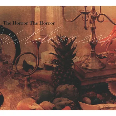 Wilderness by The Horror The Horror - album cover
