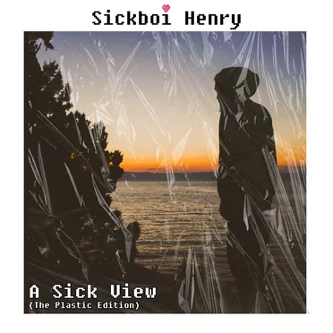 A sick view by Sickboi Henry - album cover