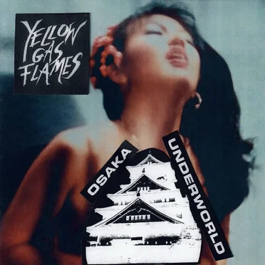 Osaka Underworld by Yellow Gas Flames - album cover