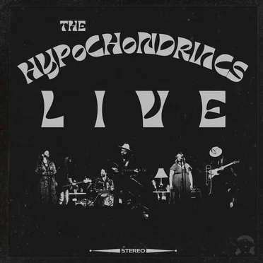 The Hypochondriacs Live