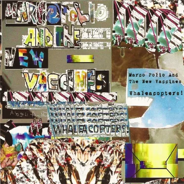 Whaleacopters! by Marco Polio and The New Vaccines - album cover