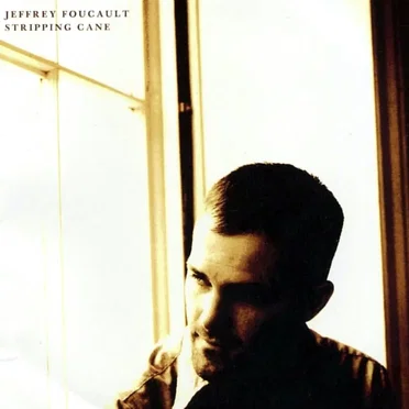 Stripping Cane by Jeffrey Foucault - album cover