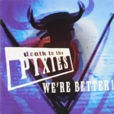 Death To The Pixies - We're Better! by Various Artists - album cover