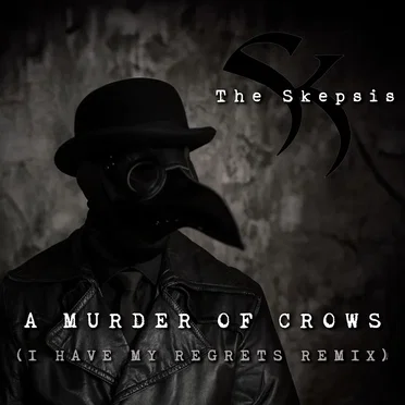 A Murder of Crows (I Have My Regrets remix)
