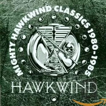 Mighty Hawkwind Classics 1980–1985