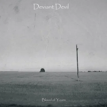 Blood of Yours by Deviant Devil - album cover