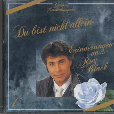 Du bist nicht allein - Erinnerungen an Roy Black 1