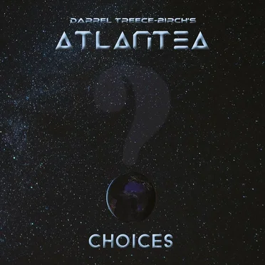 Choices by Darrel Treece Birch’s Atlantea - album cover