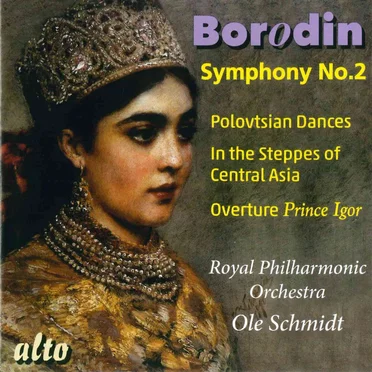Symphony no. 2 / Polovtsian Dances / In the Steppes of Central Asia / Overture "Prince Igor"