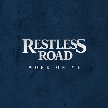 Work On Me by Restless Road - album cover