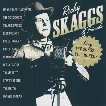 Ricky Skaggs & Friends Sing the Songs of Bill Monroe by Various Artists - album cover