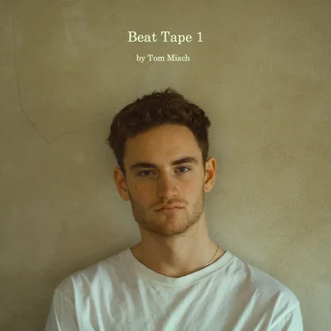 Beat Tape 1 by Tom Misch - album cover